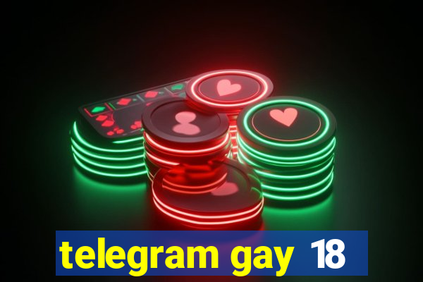 telegram gay 18